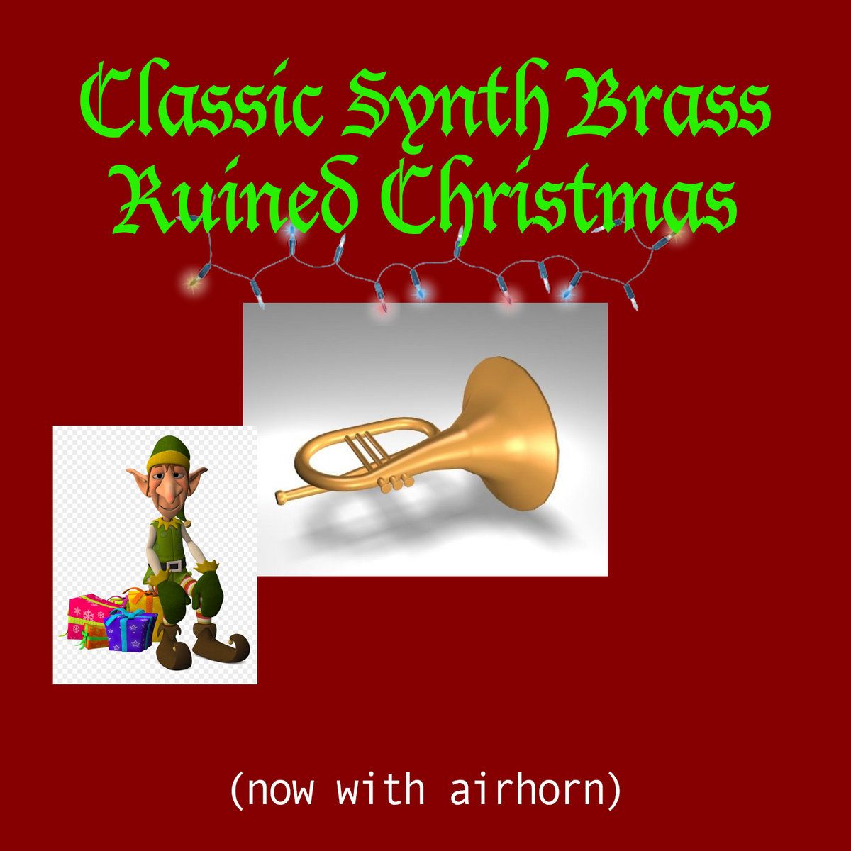 Cover artwork for Classic Synth Brass Ruined Christmas (now with airhorn)